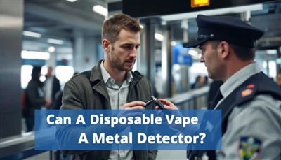 vape ที่ใช้แล้วทิ้งสามารถกระตุ้นเครื่องตรวจจับโลหะได้หรือไม่?